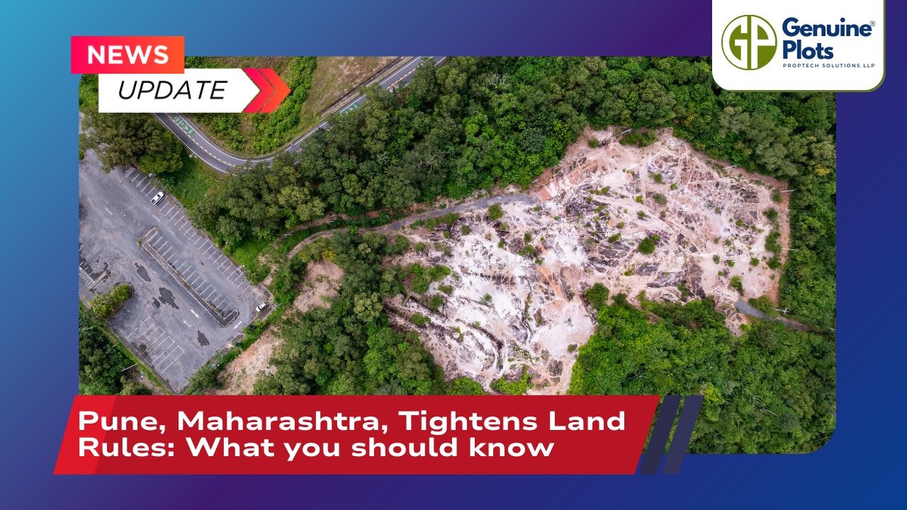 Pune, Maharashtra, Tightens Land Rules: What you should know